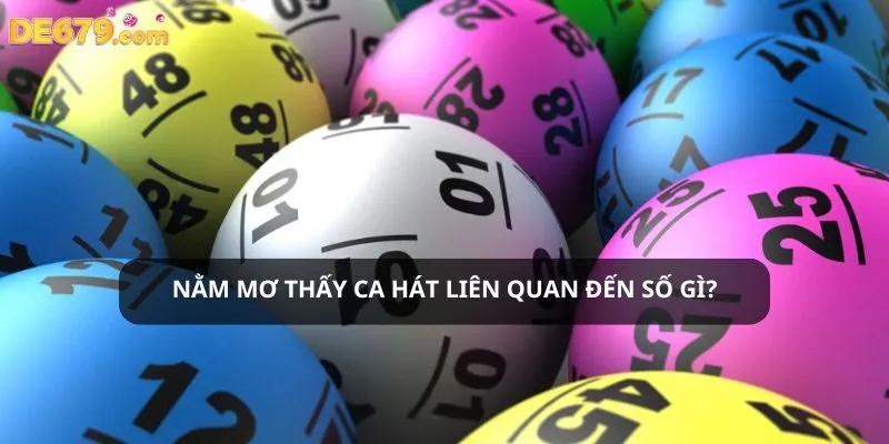 Nằm mơ thấy ca hát liên quan tới số gì?